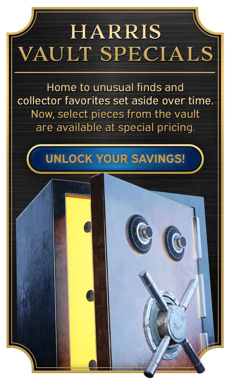 H.E. Harris Vault Specials